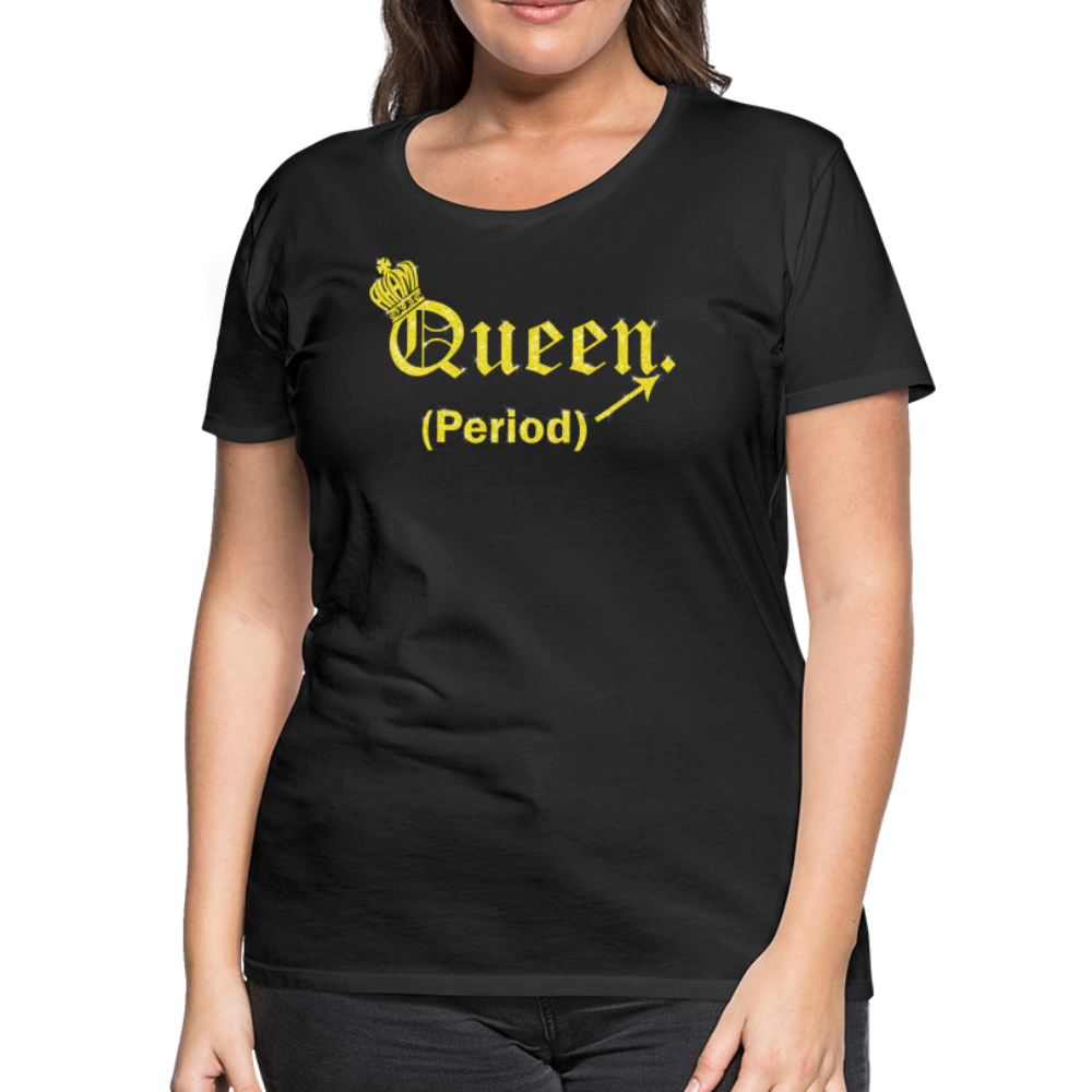 Queen. Period. Royalty-shirt (Womens) - black