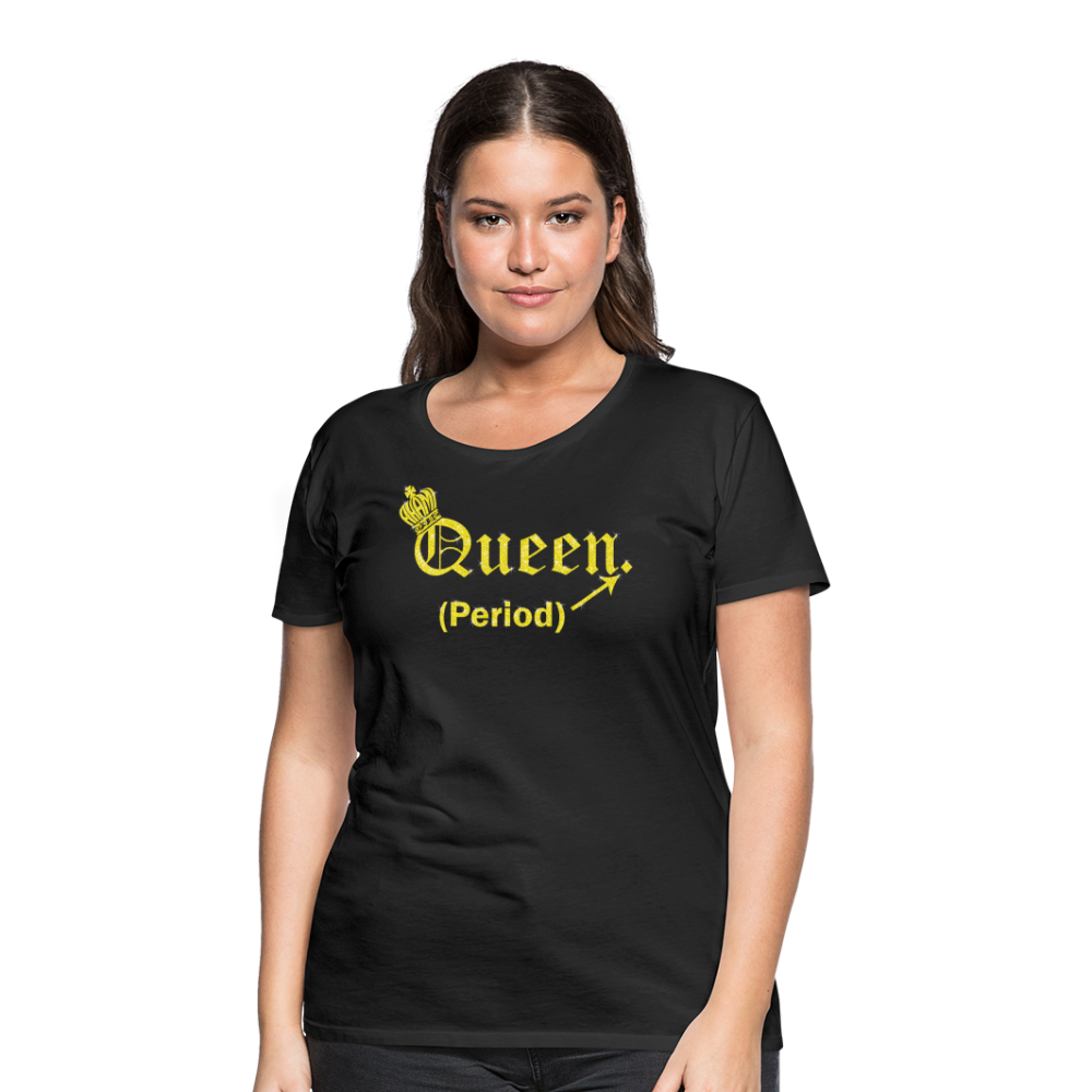 Queen. Period. Royalty-shirt (Womens) - black