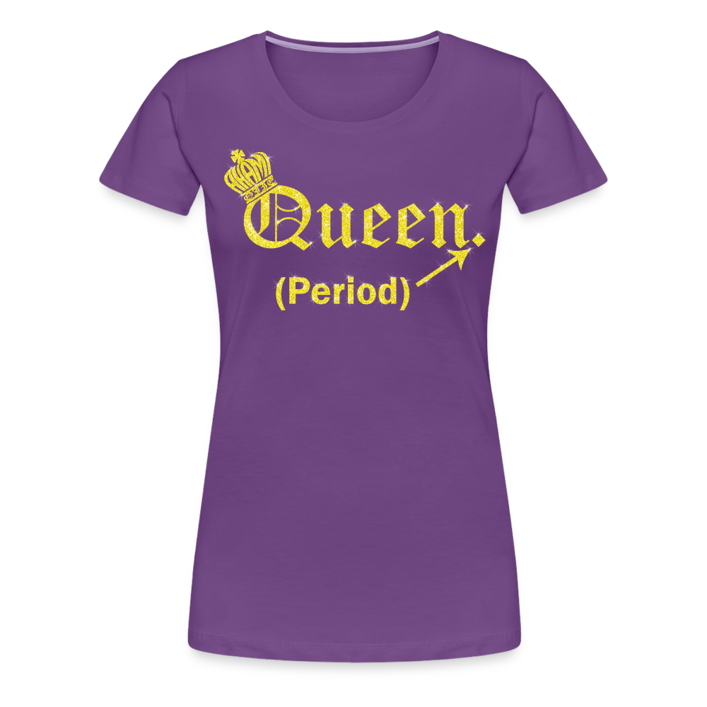 Queen. Period. Royalty-shirt (Womens) - purple